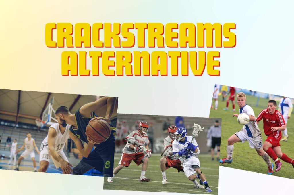 CrackStreams Alternative